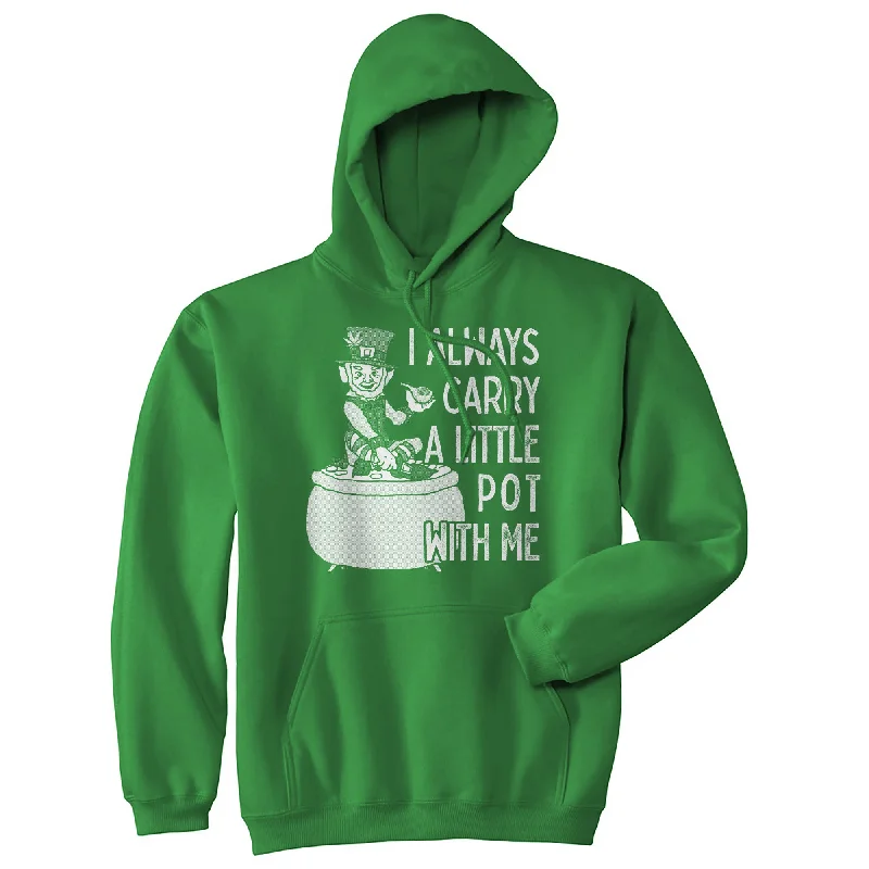 Hoodie for evening runs men-I Always Carry A Little Pot With Me Hoodie Funny St Patricks Day Parade 420 Saint Pat Graphic Sweat Shirt