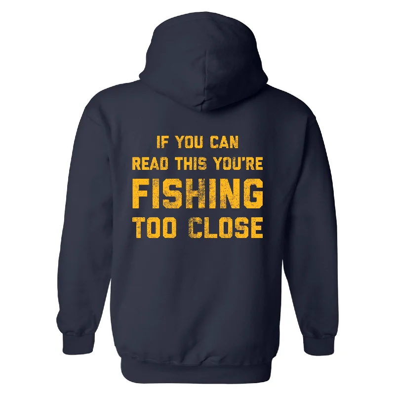 Hoodie with retro vibe men-If You Can Read This Youre Fishing Too Close Hoodie Funny Bass Lake Boat Sweatshirt