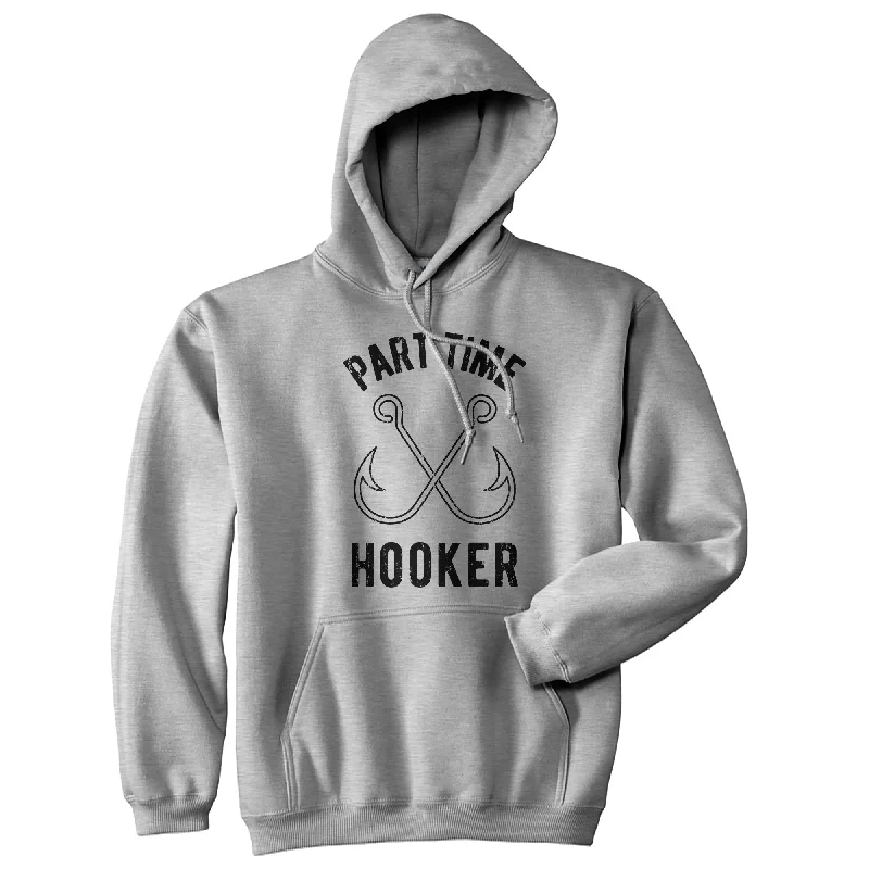 Hoodie with bold pattern men-Part Time Hooker Hoodie Funny Father's Day Fishing Graphic Novelty Sweatshirt