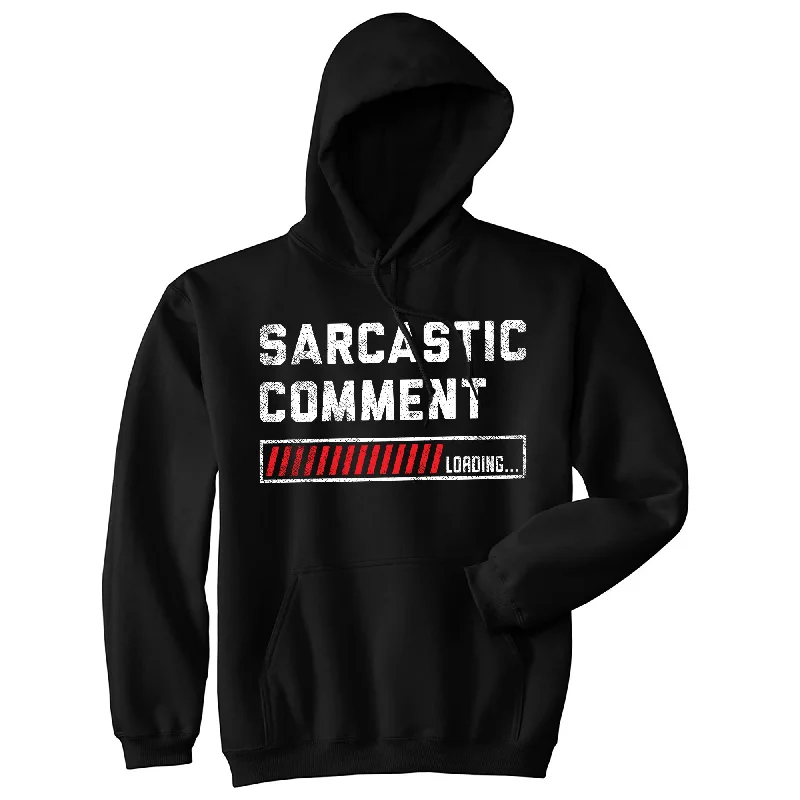 Hoodie with unique stitching men-Sarcastic Comment Loading Unisex Hoodie Funny Sarcasm Joke Graphic Hooded Sweatshirt