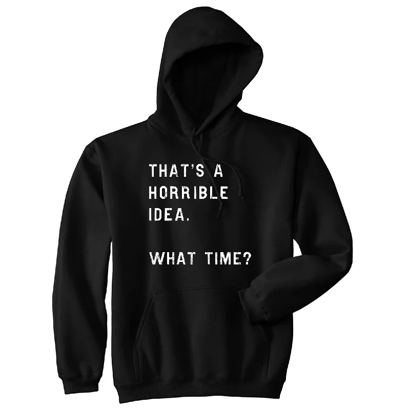 Men’s modern hoodie-That's A Horrible Idea What Time Hoodie