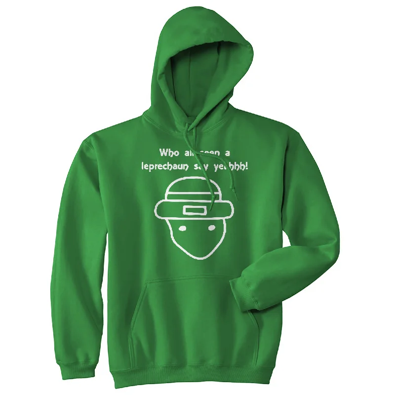 Hoodie for weekend vibes men-Who All Seen A Leprechaun Say Yeah Hoodie Funny St Patricks Day Saying Hilarious Meme Graphic