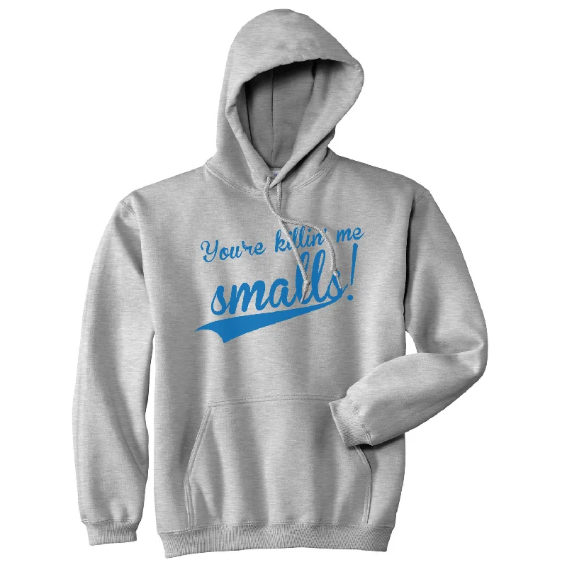 Hoodie for travel days men-You're Killing Me Smalls Hoodie