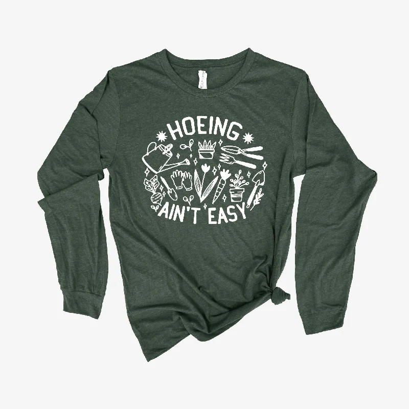 stylish short sleeve shirts with unique designs -Hoeing Ain't Easy Hilarious Gardening Long Sleeve  *UNISEX FIT*