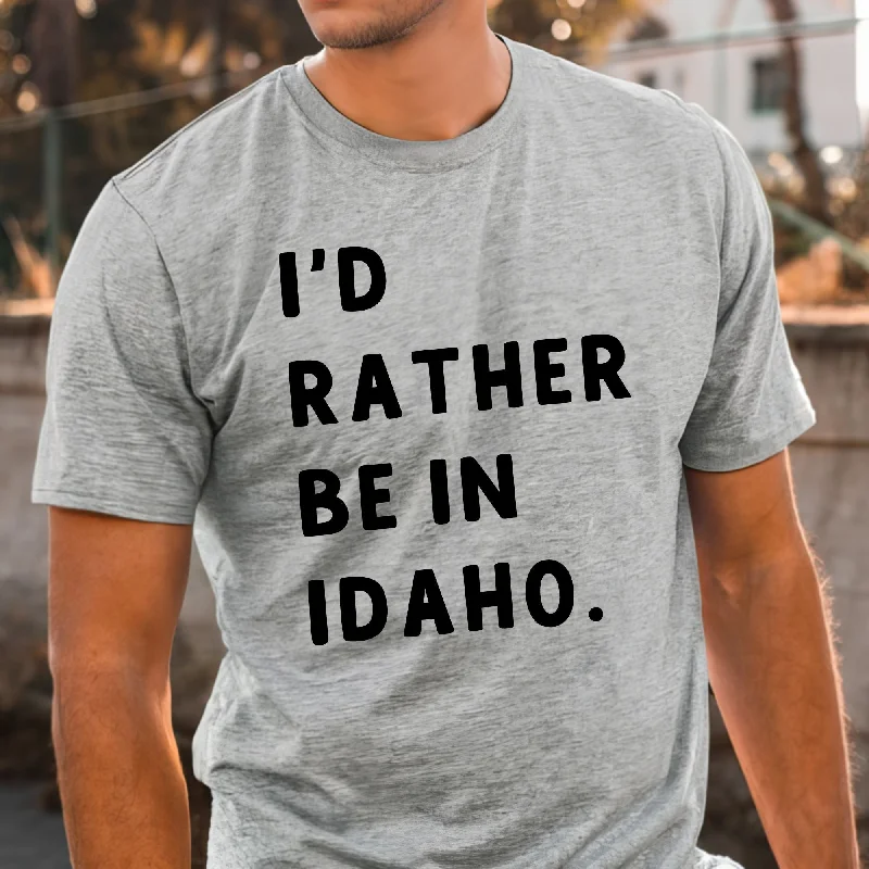 short sleeve t-shirts with modern prints for men -I'd Rather Be In Idaho Shirt TShirt *UNISEX FIT*